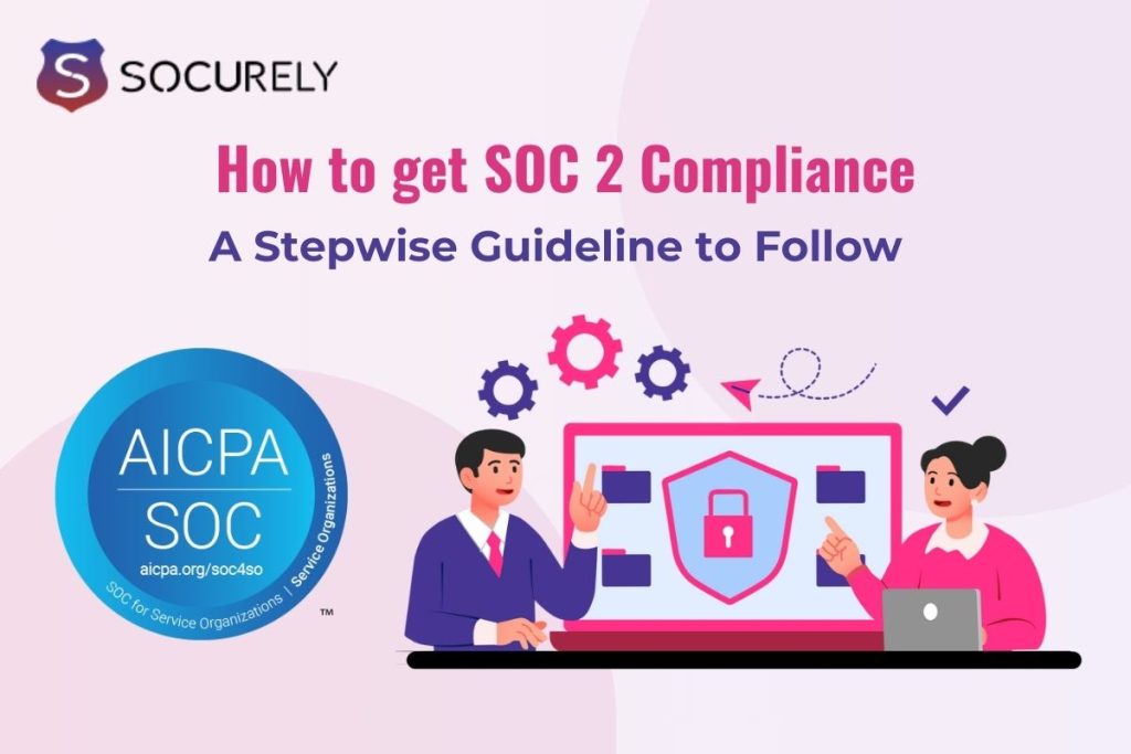 How to get SOC 2 Compliance