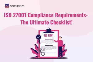 ISO 27001 Compliance Requirements